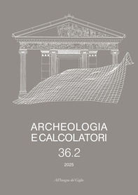 Archeologia e calcolatori. Ediz. italiana e inglese - Vol. 36\2 - Librerie.coop