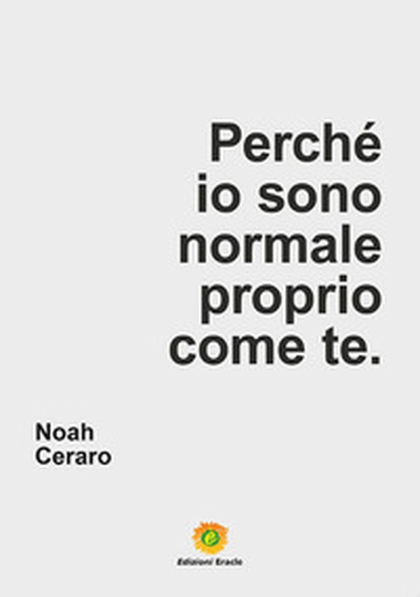 Perché io sono normale proprio come te - Librerie.coop Perché io sono normale proprio come te - Librerie.coop