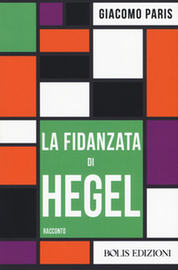 La fidanzata di Hegel - Librerie.coop La fidanzata di Hegel - Librerie.coop