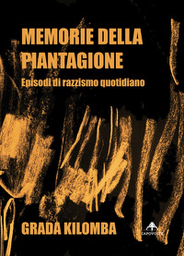 Memorie della piantagione. Episodi di razzismo quotidiano - Librerie.coop