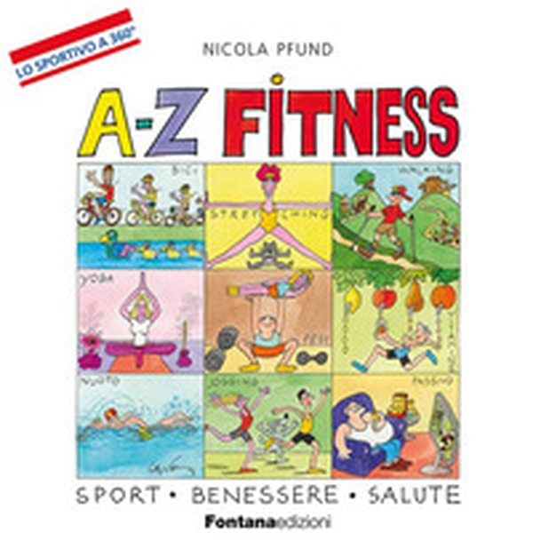 A-Z fitness. Sport, benessere, salute - Librerie.coop A-Z fitness. Sport, benessere, salute - Librerie.coop