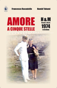 Amore a cinque stelle. H&M Hamid & Maria, 1974 4 dicembre - Librerie.coop