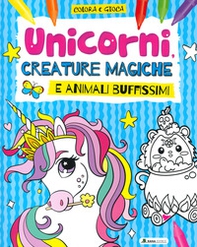 Unicorni, creature magiche e animali buffissimi. Colora e gioca - Librerie.coop Unicorni, creature magiche e animali buffissimi. Colora e gioca - Librerie.coop