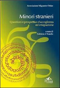 Minori stranieri. Questioni e prospettive d'accoglienza ed integrazione - Librerie.coop