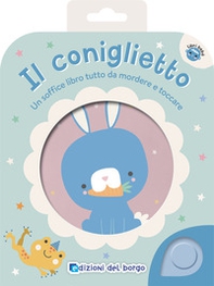 Il coniglietto. Un soffice libro tutto da mordere e toccare - Librerie.coop Il coniglietto. Un soffice libro tutto da mordere e toccare - Librerie.coop