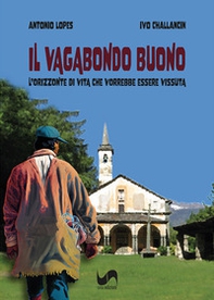 Il vagabondo buono. L'orizzonte di vita che vorrebbe essere vissuta - Librerie.coop