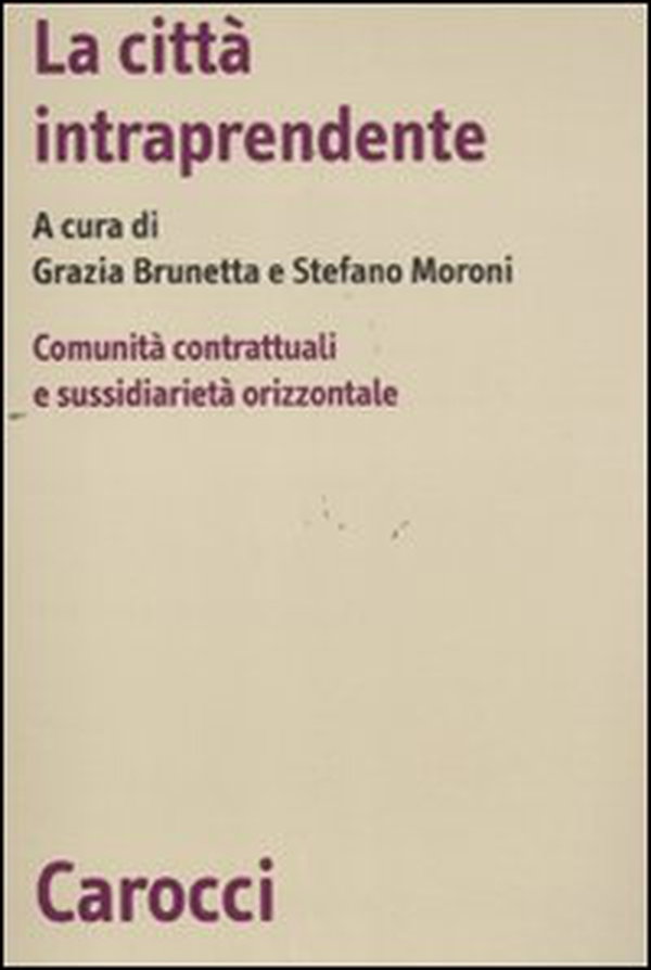 La città intraprendente. Comunità contrattuali e sussidiarietà orizzontale - Librerie.coop La città intraprendente. Comunità contrattuali e sussidiarietà orizzontale - Librerie.coop