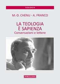La teologia è sapienza. Conversazioni e lettere - Librerie.coop