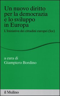 Un nuovo diritto per la democrazia e lo sviluppo in Europa. L'Iniziativa dei Cittadini Europei (Ice) - Librerie.coop