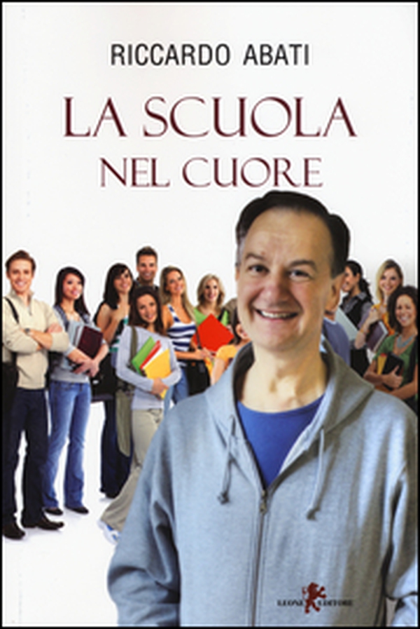 La scuola nel cuore - Librerie.coop La scuola nel cuore - Librerie.coop