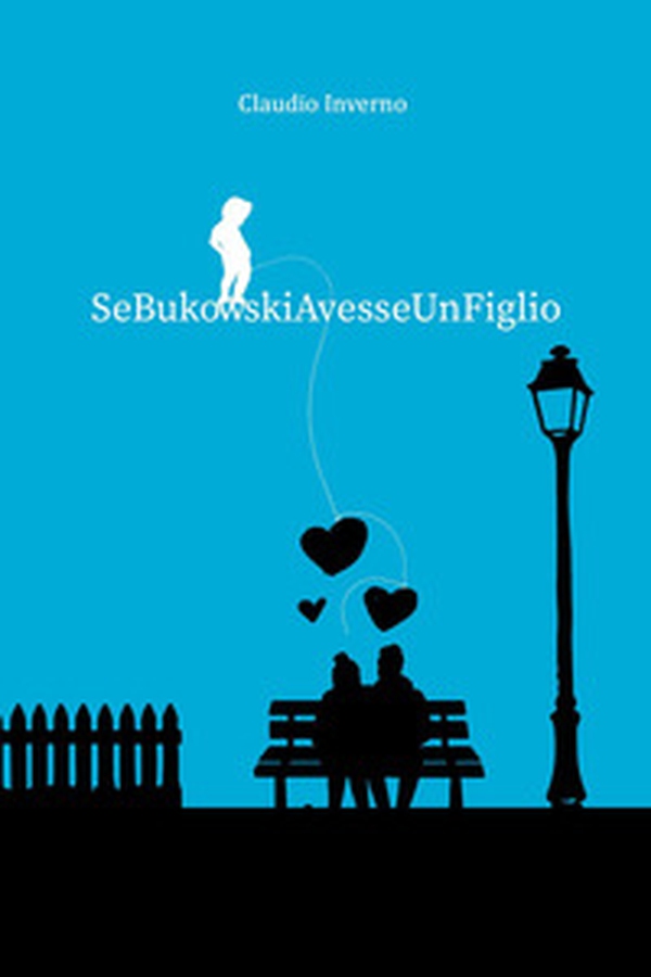 Se Bukowski avesse un figlio - Librerie.coop Se Bukowski avesse un figlio - Librerie.coop