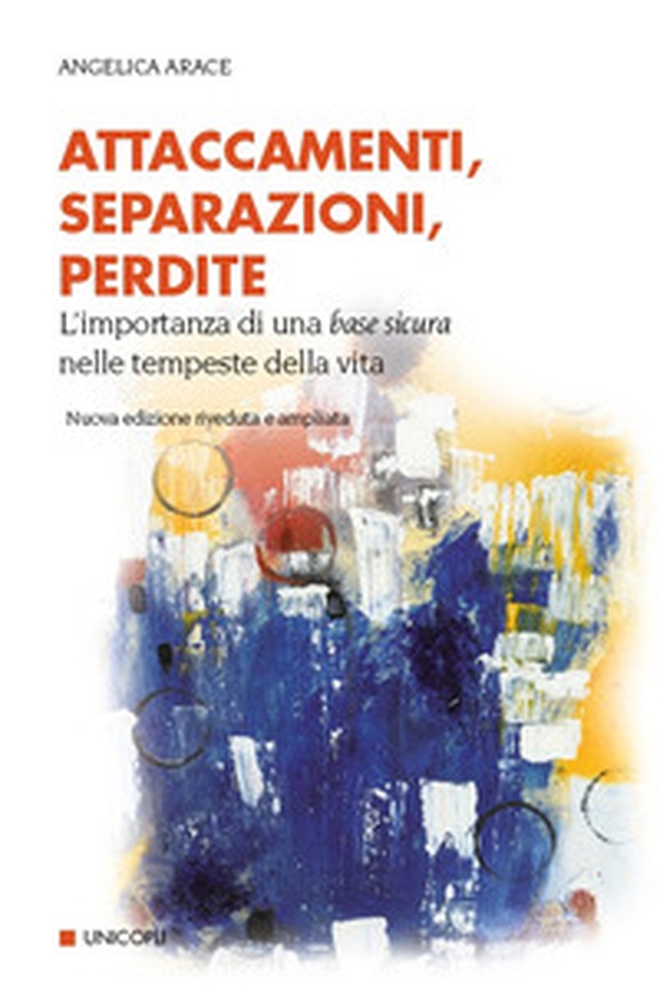 Attaccamenti, separazioni, perdite. Eventi critici nello sviluppo del sé e dei legami familiari - Librerie.coop Attaccamenti, separazioni, perdite. Eventi critici nello sviluppo del sé e dei legami familiari - Librerie.coop