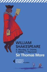 Sir Thomas More. Con Anthony Munday, Henry Chettle, Thomas Heywood, Thomas Dekker. Testo originale a fronte - Librerie.coop