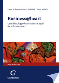 Business@heart. User-friendly guide to business english for italian students - Librerie.coop