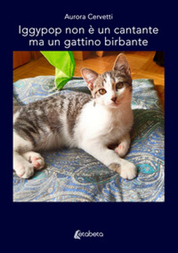 Iggypop non è un cantante ma un gattino birbante - Librerie.coop Iggypop non è un cantante ma un gattino birbante - Librerie.coop