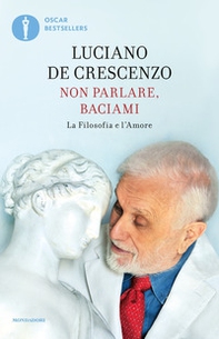 Non parlare, baciami. La filosofia e l'amore - Librerie.coop Non parlare, baciami. La filosofia e l'amore - Librerie.coop