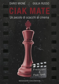 Ciak Mate. Un secolo di scacchi al cinema - Librerie.coop