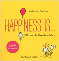 Happiness is... 500 cose che ti rendono felice - Librerie.coop
