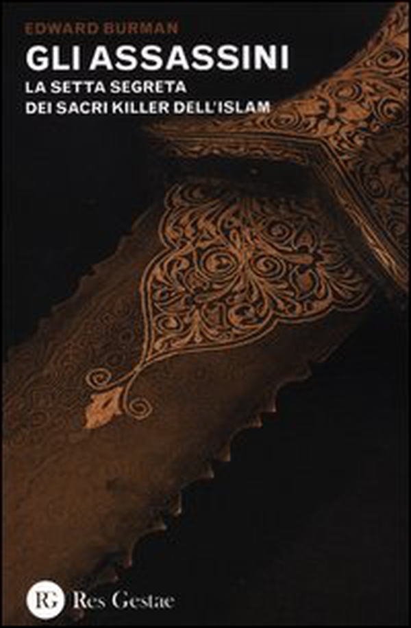 Gli assassini. La setta segreta dei sacri killer dell'islam - Librerie.coop
