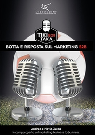 Tiki Taka B2B. Botta e risposta sul marketing B2B - Librerie.coop