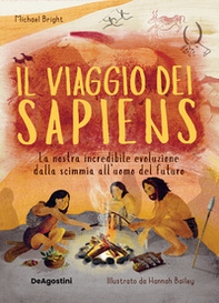 Il viaggio dei Sapiens. La nostra incredibile evoluzione dalla scimmia all'uomo del futuro - Librerie.coop