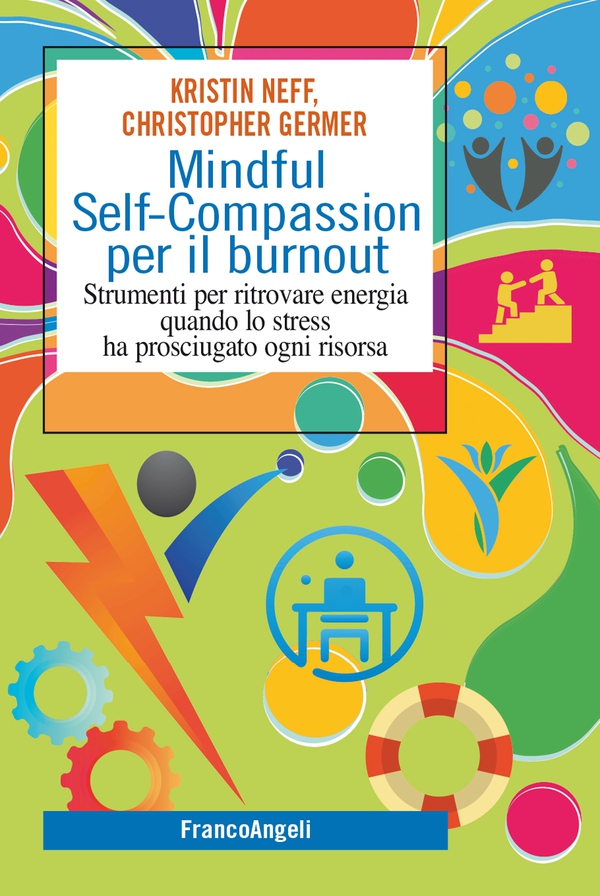 Mindful Self-Compassion per il burnout - Librerie.coop
