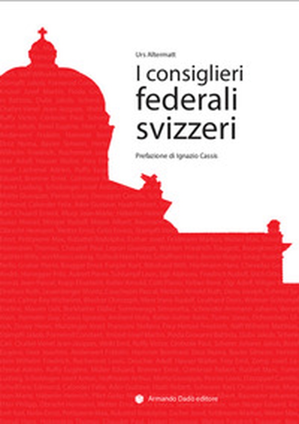I consiglieri federali svizzeri. Repertorio biografico - Librerie.coop I consiglieri federali svizzeri. Repertorio biografico - Librerie.coop