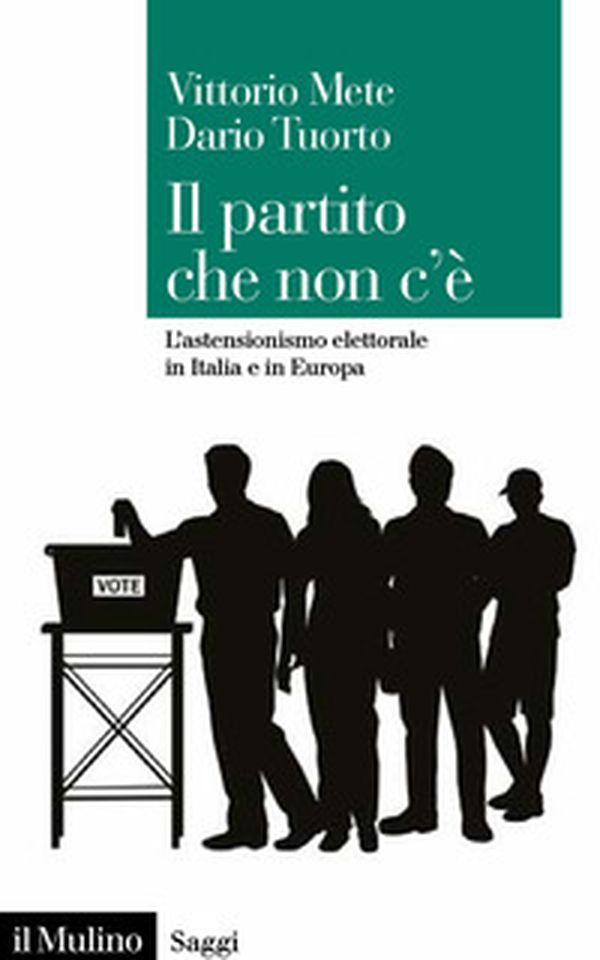 Il partito che non c'è. L'astensionismo elettorale in Italia e in Europa - Librerie.coop Il partito che non c'è. L'astensionismo elettorale in Italia e in Europa - Librerie.coop