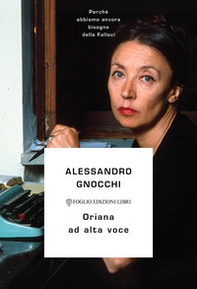 Oriana ad alta voce. Perché abbiamo ancora bisogno della Fallaci - Librerie.coop