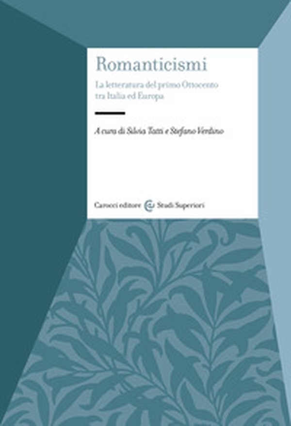 Romanticismi. La letteratura del primo Ottocento tra Italia e Europa - Librerie.coop Romanticismi. La letteratura del primo Ottocento tra Italia e Europa - Librerie.coop