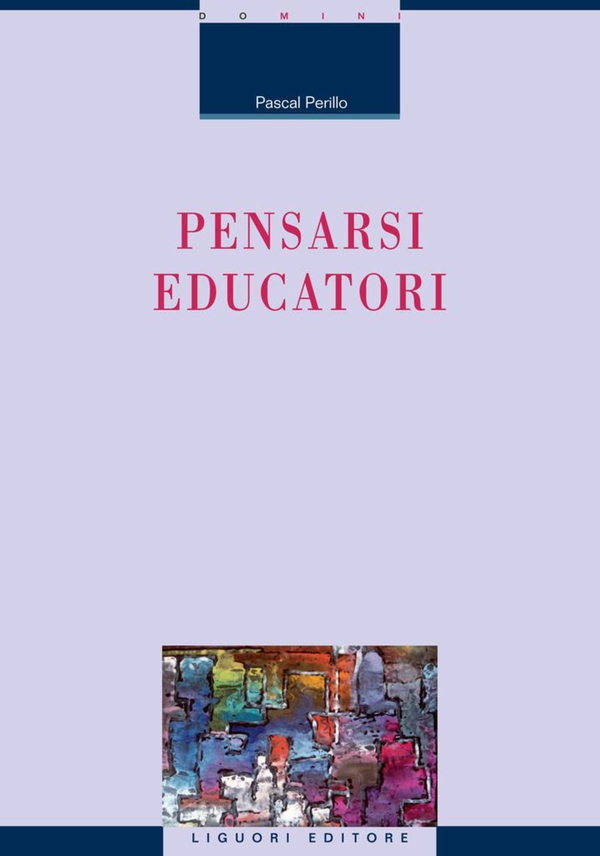 Pensarsi educatori - Librerie.coop Pensarsi educatori - Librerie.coop