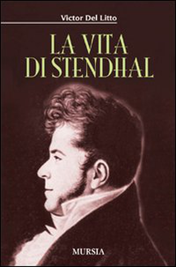 La vita di Stendhal - Librerie.coop La vita di Stendhal - Librerie.coop