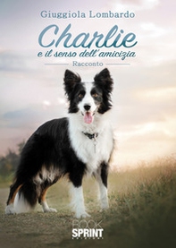 Charlie e il senso dell'amicizia - Librerie.coop