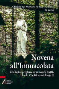 Novena all'Immacolata. Con testi e preghiere di Giovanni XXIII, Paolo VI, Giovanni Paolo II - Librerie.coop