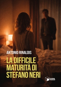 La difficile maturità di Stefano Neri - Librerie.coop