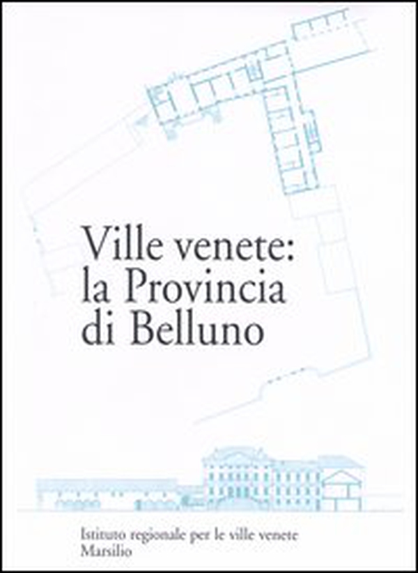 Ville venete: la provincia di Belluno - Librerie.coop Ville venete: la provincia di Belluno - Librerie.coop