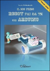 Il mio primo robot fai da te con Arduino - Librerie.coop