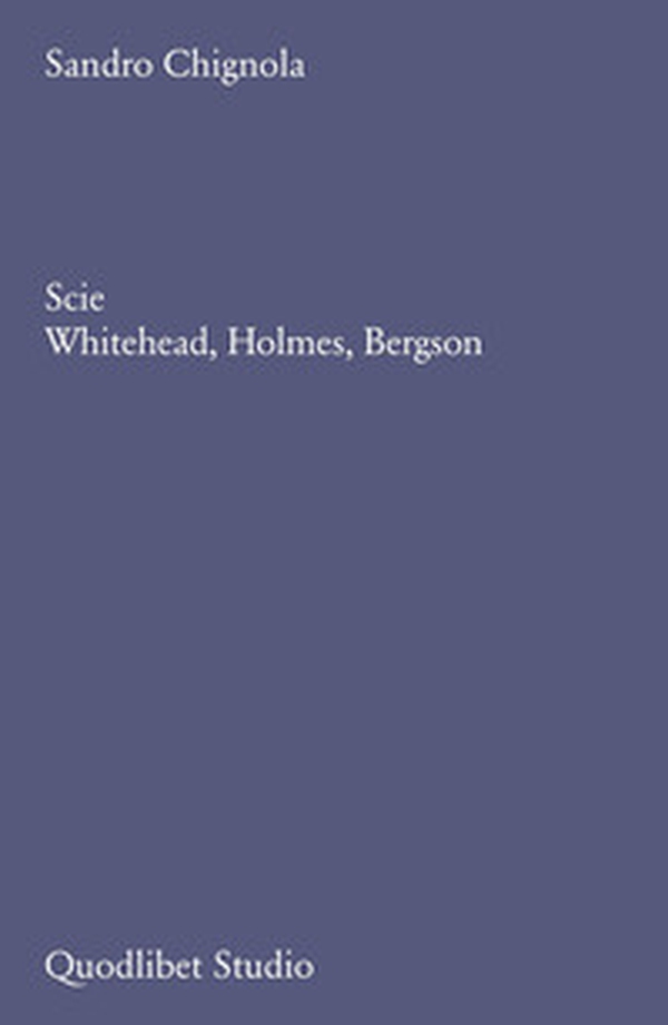 Scie. Whitehead, Holmes, Bergson - Librerie.coop