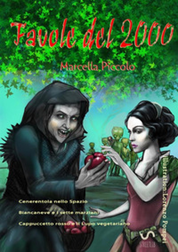 Favole del 2000. Cenerentola nello spazio-Biancaneve e i sette marziani-Cappuccetto Rosso e il lupo vegetariano - Librerie.coop Favole del 2000. Cenerentola nello spazio-Biancaneve e i sette marziani-Cappuccetto Rosso e il lupo vegetariano - Librerie.coop