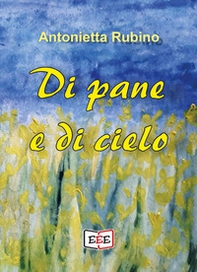 Di pane e di cielo - Librerie.coop