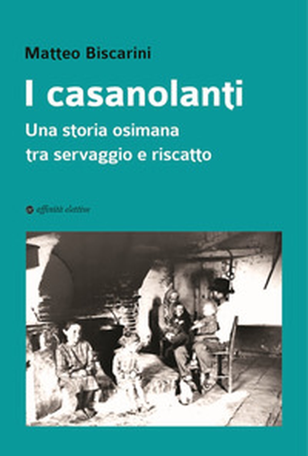 I casanolanti. Una storia osimana tra servaggio e riscatto - Librerie.coop I casanolanti. Una storia osimana tra servaggio e riscatto - Librerie.coop