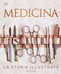 Medicina. La storia illustrata - Librerie.coop