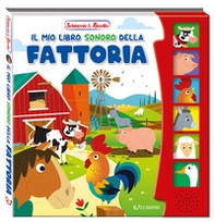 Il mio libro sonoro della fattoria. Schiaccia & ascolta - Librerie.coop Il mio libro sonoro della fattoria. Schiaccia & ascolta - Librerie.coop