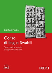Corso di lingua swahili. Grammatica, esercizi, dialoghi, vocabolario - Librerie.coop Corso di lingua swahili. Grammatica, esercizi, dialoghi, vocabolario - Librerie.coop