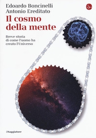 Il cosmo della mente. Breve storia di come l'uomo ha creato l'Universo - Librerie.coop Il cosmo della mente. Breve storia di come l'uomo ha creato l'Universo - Librerie.coop