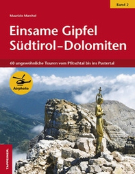 Einsame Gipfel Südtirol-Dolomiten - Vol. 2 - Librerie.coop Einsame Gipfel Südtirol-Dolomiten - Vol. 2 - Librerie.coop