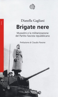 Brigate nere. Mussolini e la militarizzazione del Partito fascista repubblicano - Librerie.coop