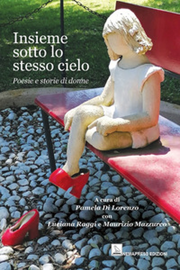 Insieme sotto lo stesso cielo. Poesie e storie di donne - Librerie.coop Insieme sotto lo stesso cielo. Poesie e storie di donne - Librerie.coop