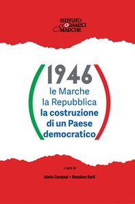 1946. Le Marche i marchigiani la Repubblica la costruzione di un Paese democratico - Librerie.coop
