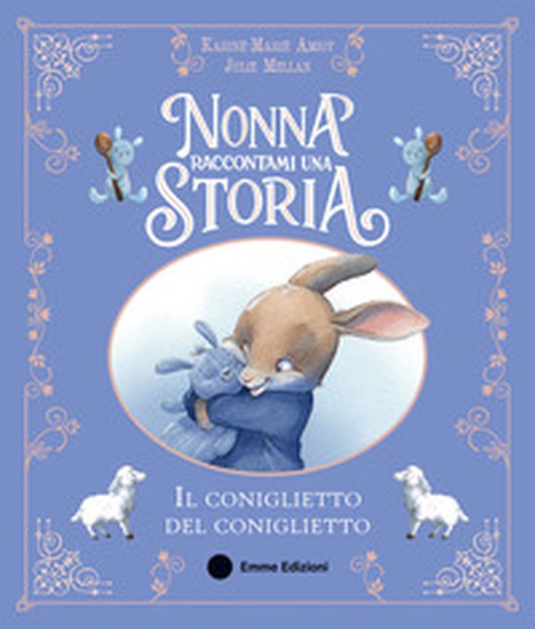 Nonna raccontami una storia. Il coniglietto del coniglietto - Librerie.coop
